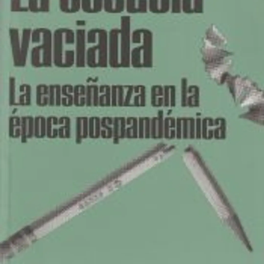 La escuela vaciada: La enseñanza en la época pospandémica 1