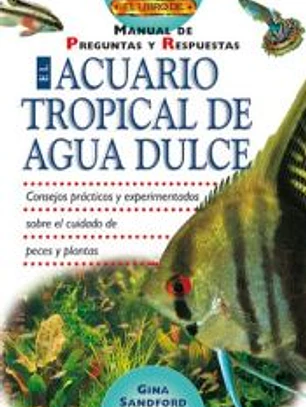 EL ACUARIO TROPICAL DE AGUA DULCE