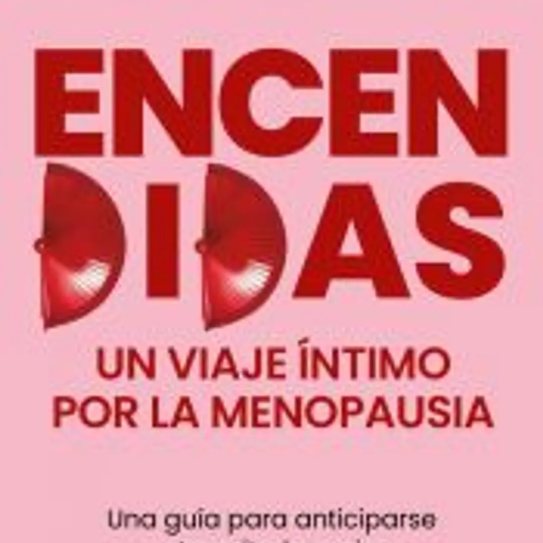 Encendidas. Un viaje íntimo por la menopausia 1