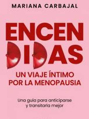 Encendidas. Un viaje íntimo por la menopausia