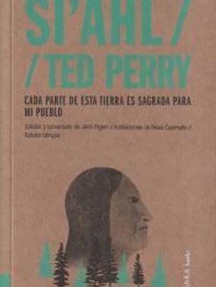 Si'ahl / Ted Perry: Cada parte de esta tierra es sagrada para mi pueblo