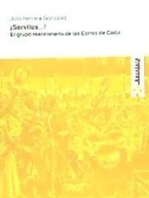 ¡Serviles--! : el grupo reaccionario de las Cortes de Cádiz