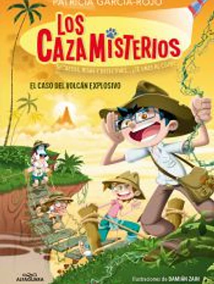 Los cazamisterios 6. El caso del volcán explosivo