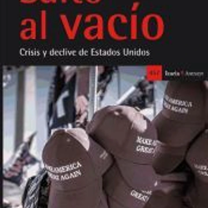 Salto al vacío: crisis y declive de Estados Unidos 1