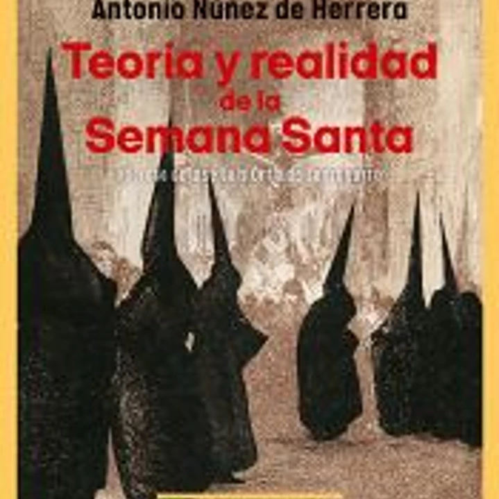 Teoría y realidad de la Semana Santa 1