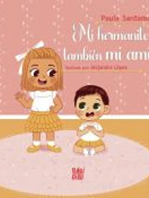 Mi hermanito es también mi amigo