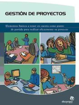 Gestión de proyectos: Elementos básicos a tener en cuenta como punto de partida para realizar eficazmente su proyecto