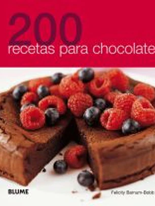 200 RECETAS PARA CHOCOLATE