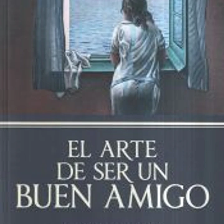 El arte de ser un buen amigo 1