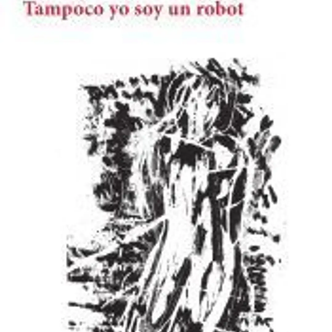 Tampoco yo soy un robot 1