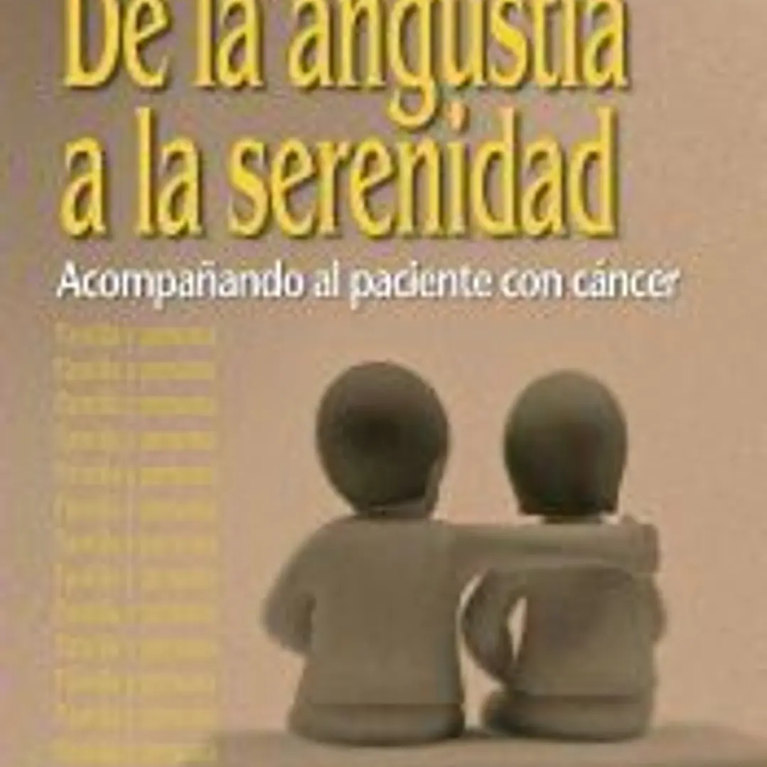 De la angustia a la serenidad: Acompañando al paciente con cáncer 1