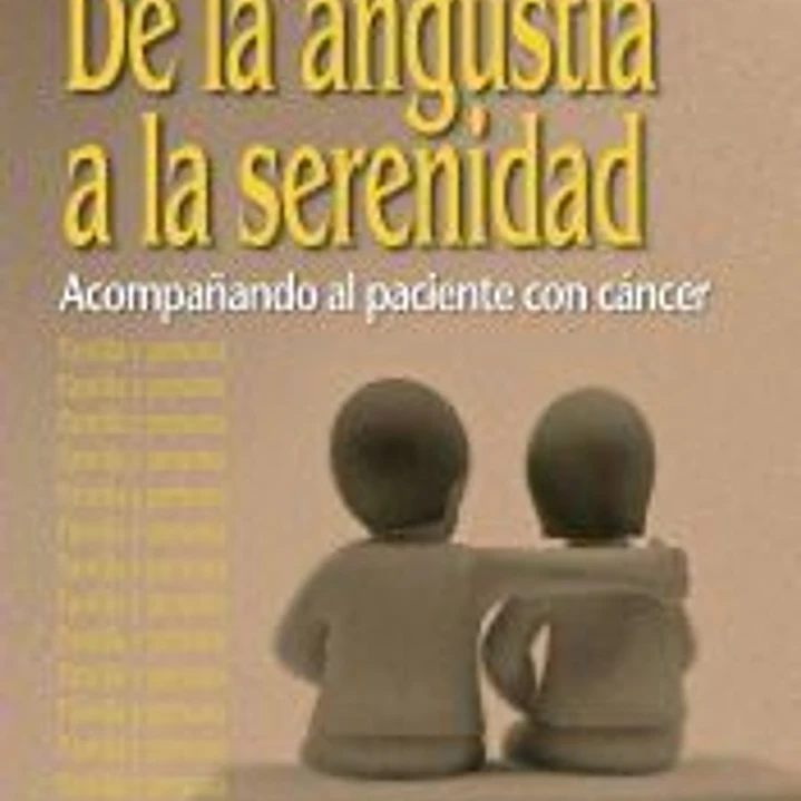 De la angustia a la serenidad: Acompañando al paciente con cáncer 1