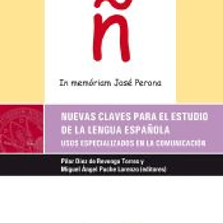 Nuevas claves para el estudio de la lengua española : usos especializados en la comunicación 1