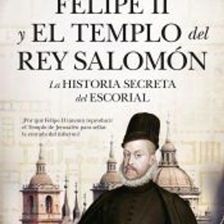 Felipe II y el Templo del rey Salomón 1
