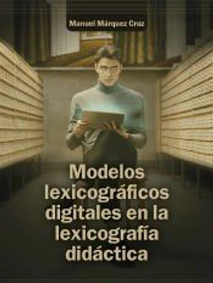 Modelos lexicográficos digitales en la lexicografía didáctica