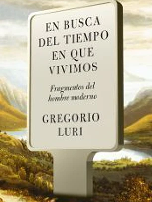 En busca del tiempo en que vivimos