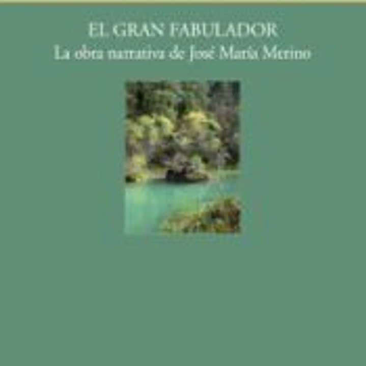El gran fabulador. La obra narrativa de José Mª Merino 1