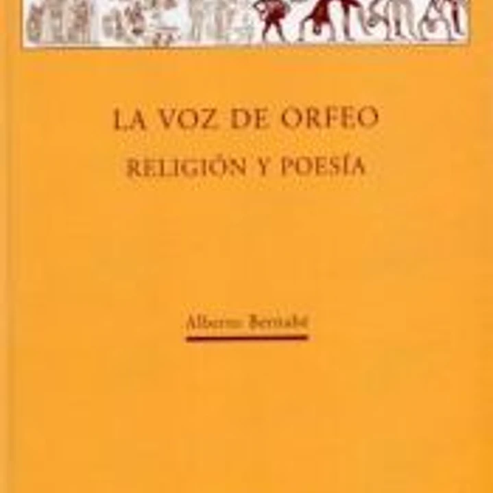 La voz de Orfeo. Religión y poesía 1