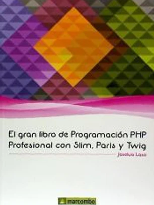 Gran libro de Programación PHP Profesional Slim, Paris y Twig