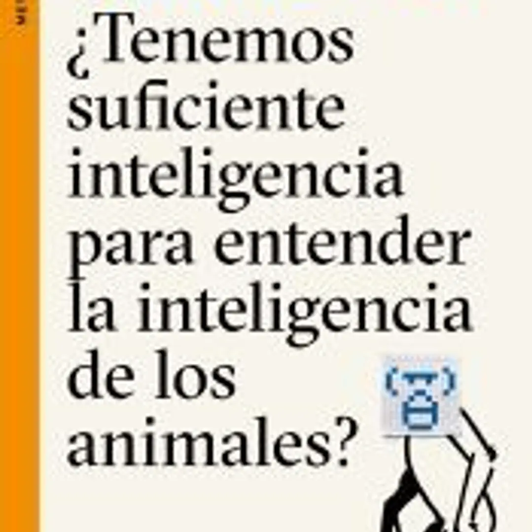 ¿Tenemos suficiente inteligencia para entender la inteligencia de los animales? 1