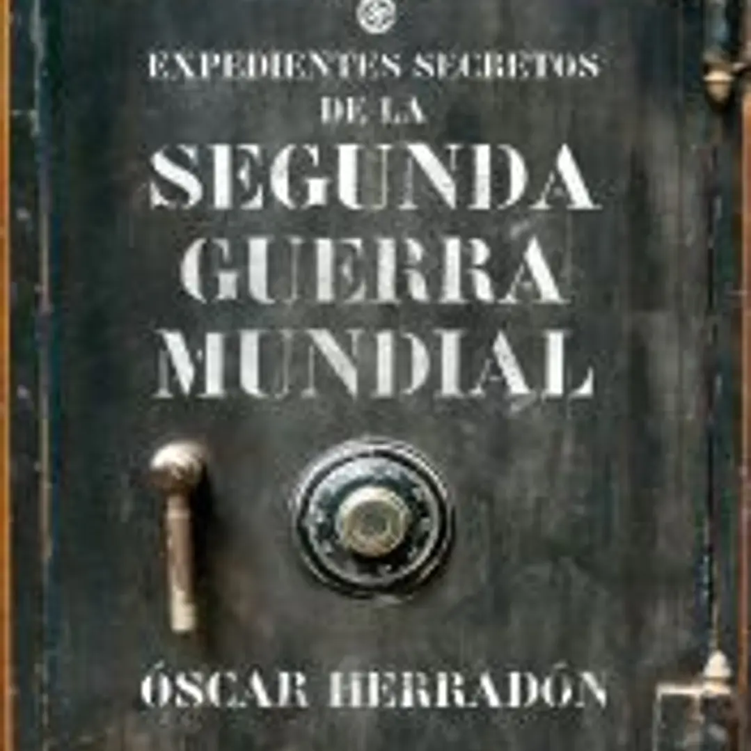 Expedientes secretos de la II Guerra Mundial 1