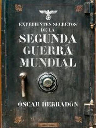 Expedientes secretos de la II Guerra Mundial