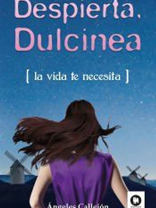 Despierta, Dulcinea