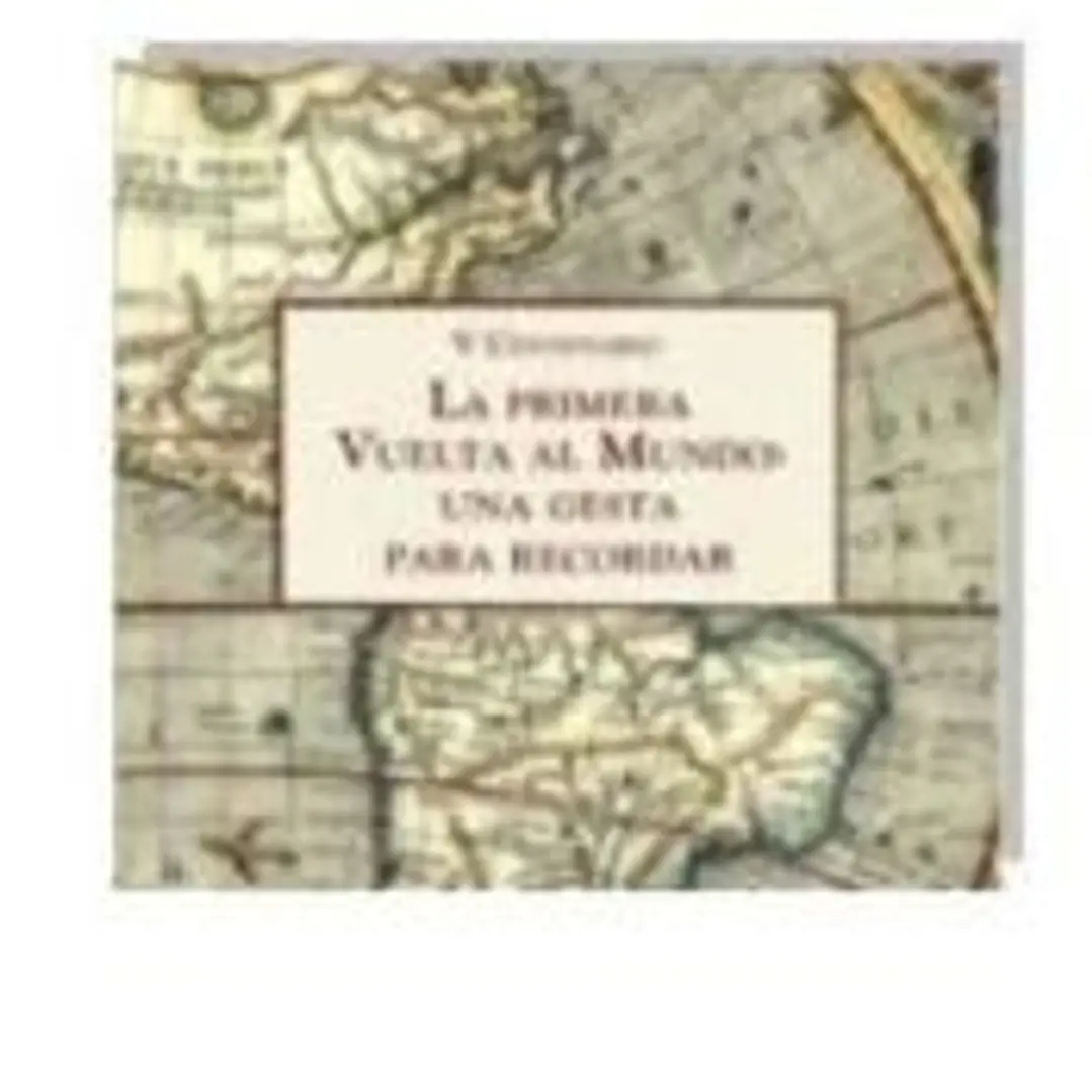 La primera vuelta al mundo, una gesta para recordar 1