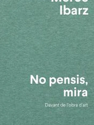 No pensis, mira