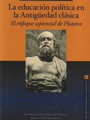 La educación política en la Antigüedad clásica: el enfoque sapiencial de Plutarco