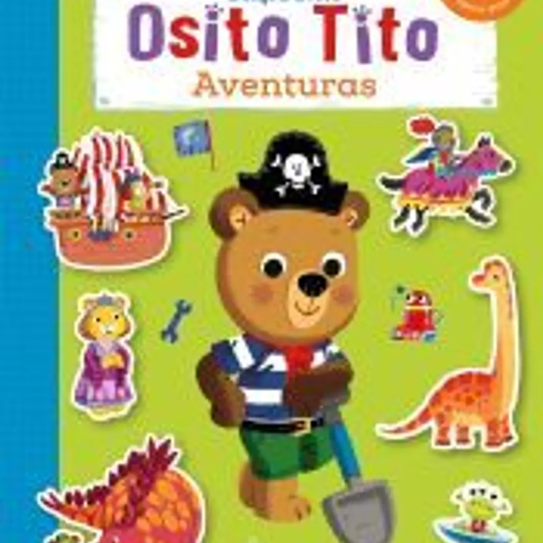 Osito Tito. Mi primer libro de pegatinas. Aventuras 1