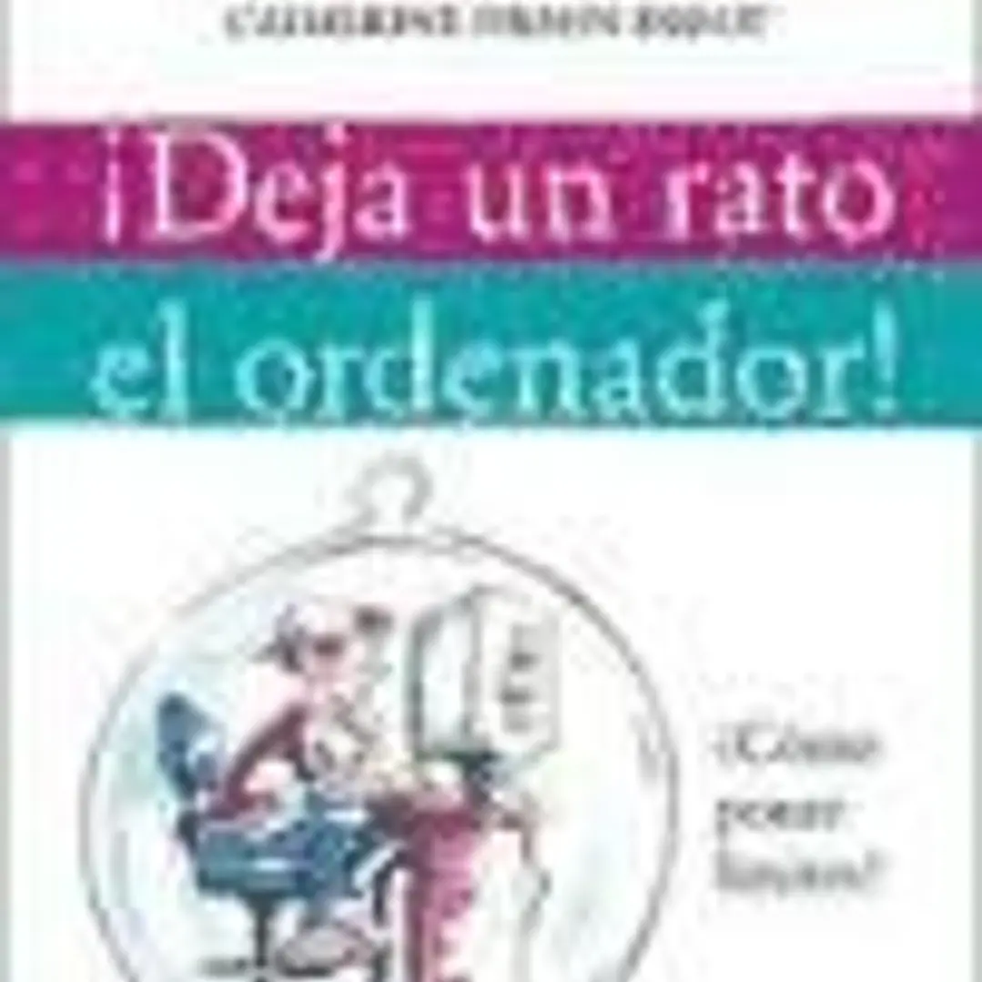 ¡Deja un rato el ordenador! 1