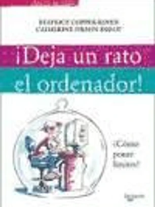 ¡Deja un rato el ordenador!