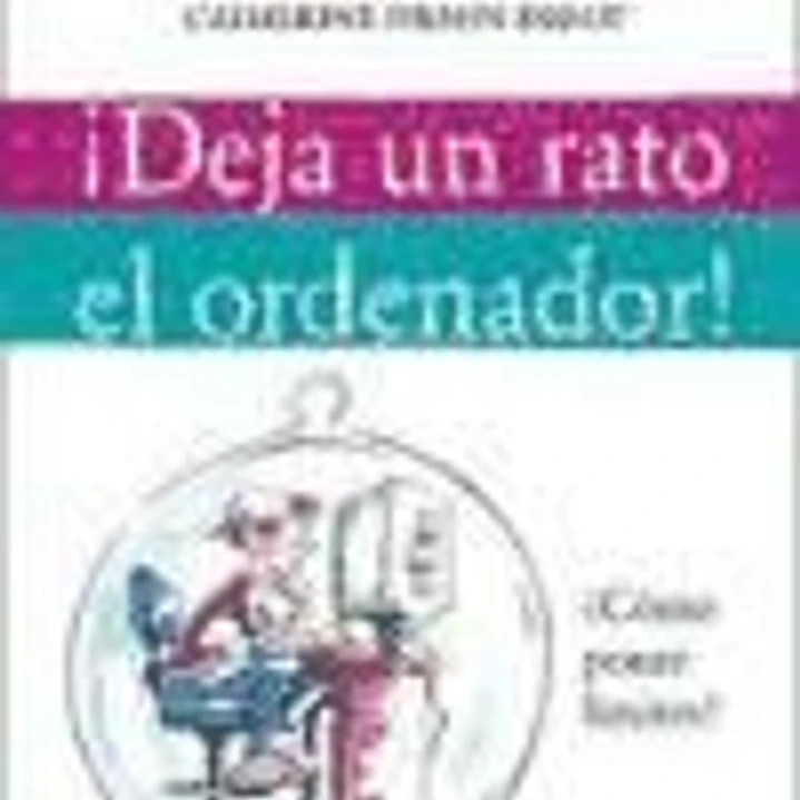¡Deja un rato el ordenador! 1
