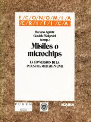 Misiles o microchips. La conversión de la industria militar en civil