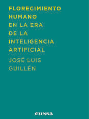 Florecimiento humano en la era de la inteligencia artificial