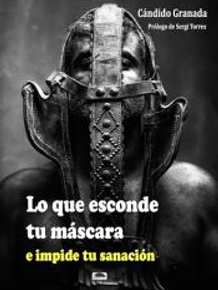 Lo que esconde tu máscara e impide tu sanación