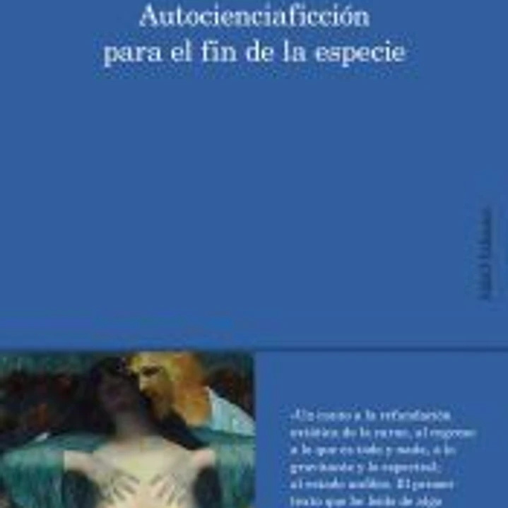 Autocienciaficción para el fin de la especie 1