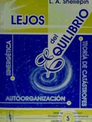 Lejos del equilibrio: sinergética, autoorganización y teoría de catástrofes