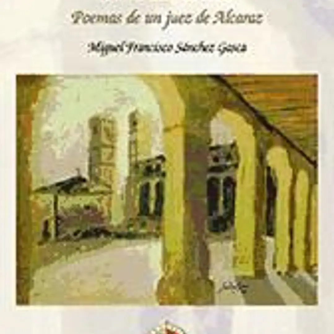 El silencio que queda entre las torres: poemas de un Juez de Alcaraz 1