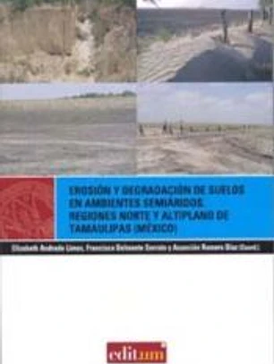 Erosión y degradación de suelos en ambientes semiáridos.