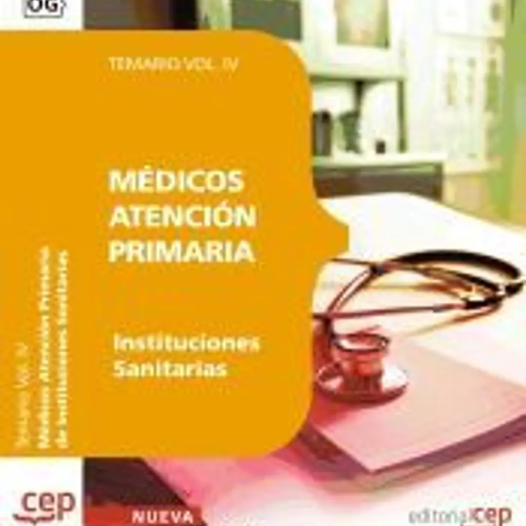 Médicos Atención Primaria de Instituciones Sanitarias. Temario Vol. IV. 1