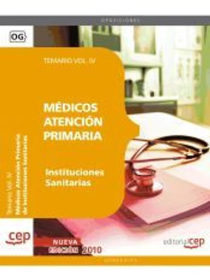 Médicos Atención Primaria de Instituciones Sanitarias. Temario Vol. IV.