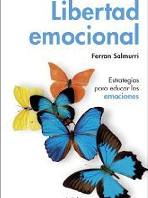 Libertad emocional: Estrategias para educar las emociones