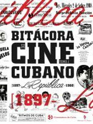 Bitácora del cine cubano. Tomo I