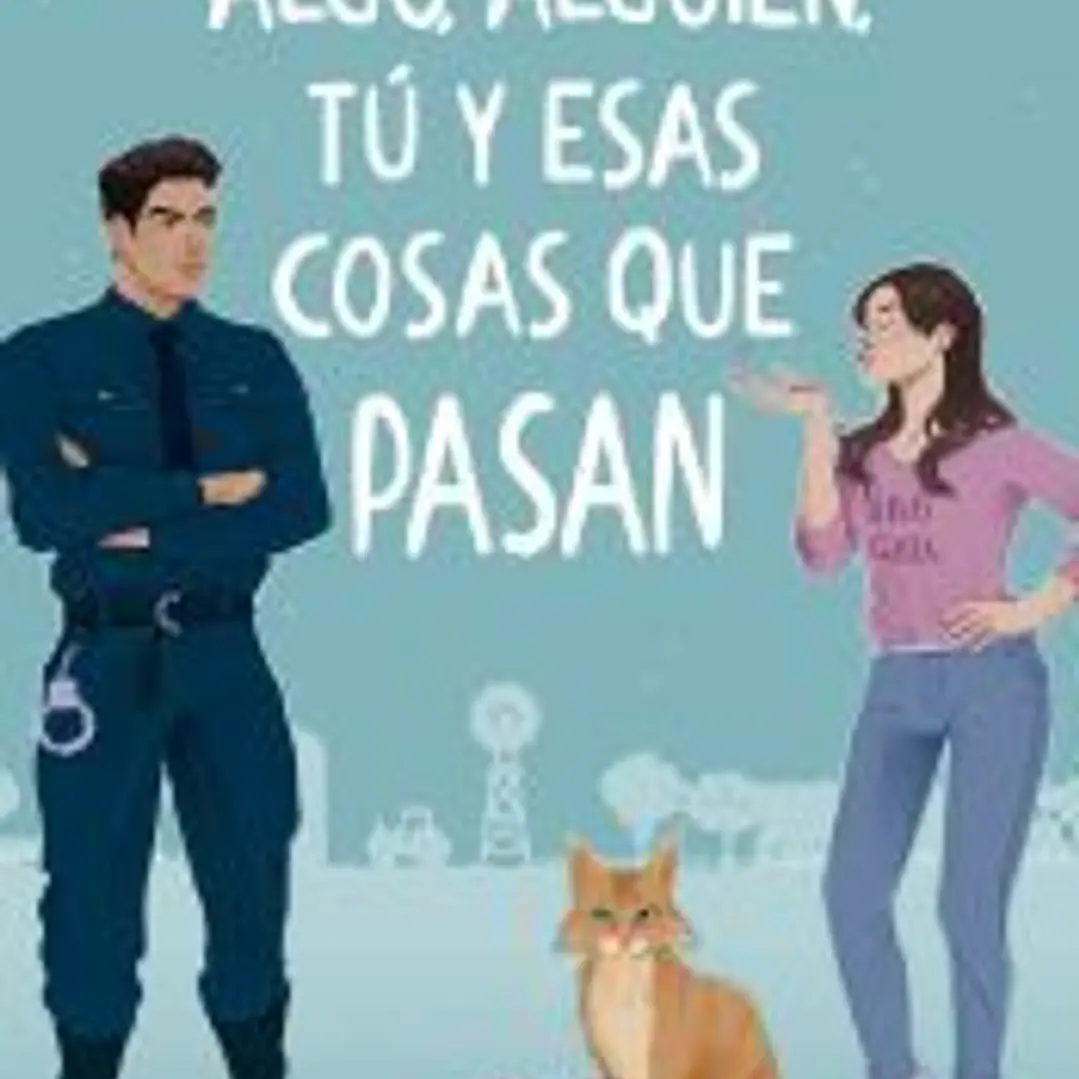 Algo, alguien, tú y esas cosas que pasan 1