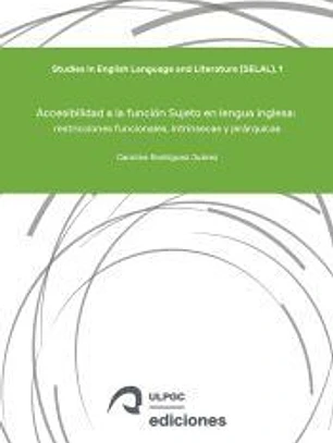 Accesibilidad a la función Sujeto en lengua inglesa: restricciones funcionales, intrínsecas y jerárquicas