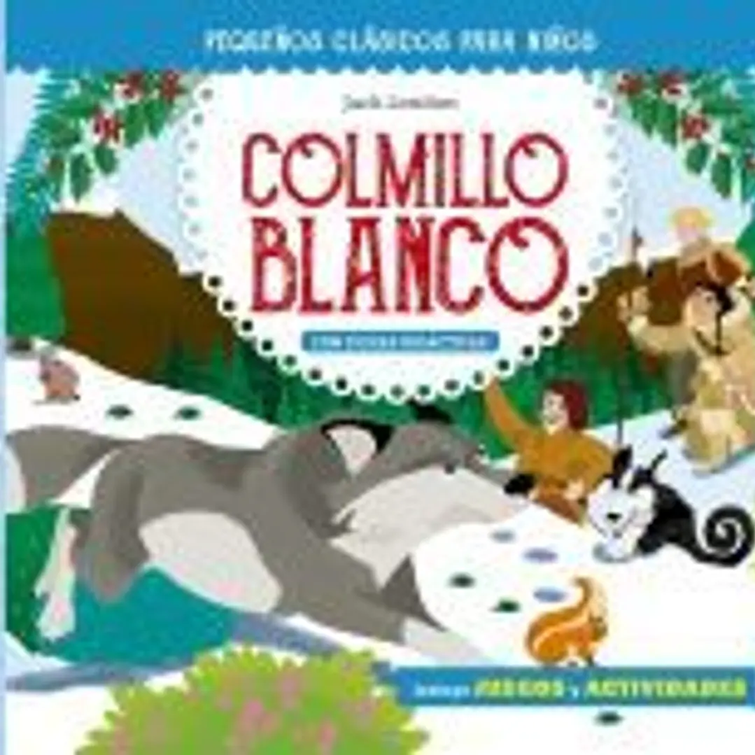 Pequeños clásicos para niños: Colmillo blanco 1