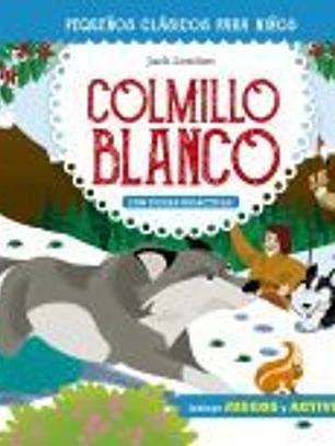 Pequeños clásicos para niños: Colmillo blanco