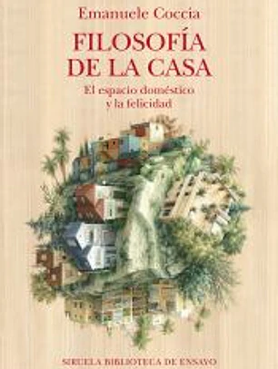 Filosofía de la casa: el espacio doméstico y la felicidad